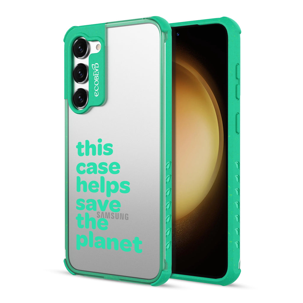 Save The Planet - Back View Of Green & Clear Eco-Friendly Galaxy S23 Plus Case & A Front View Of The Screen