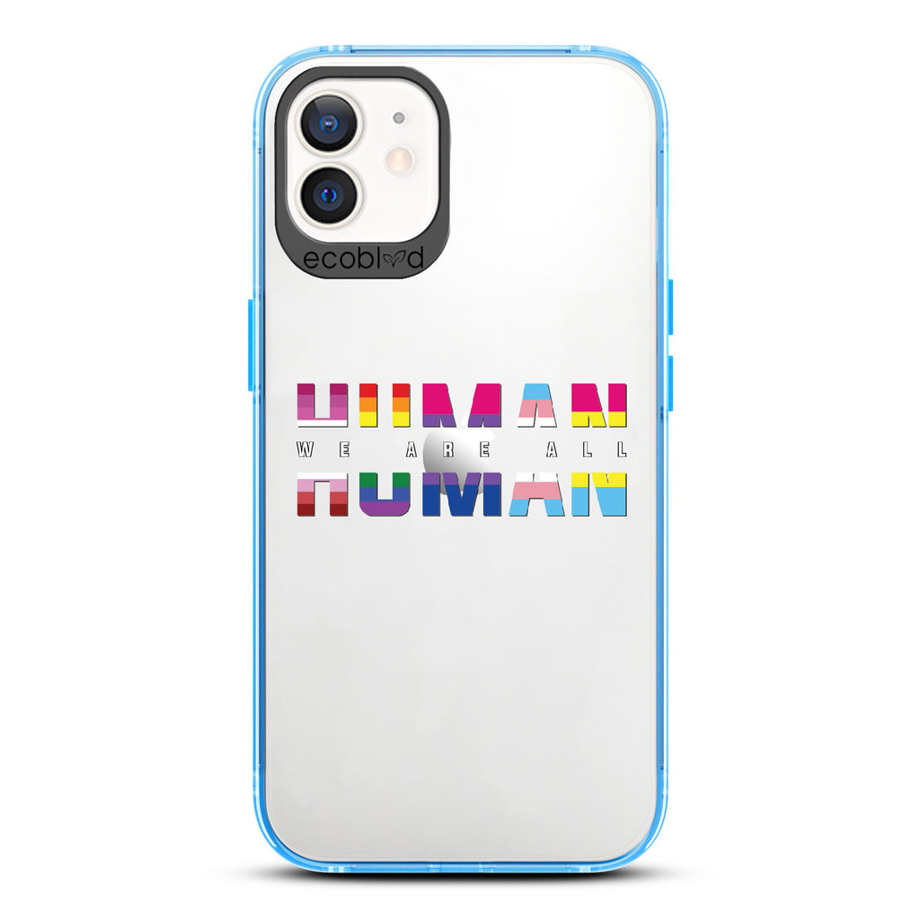 We Are All Human - Blue Eco-Friendly iPhone 12/12 Pro Case With ?€?We Are All??????+ Human Spelled Out In LGBGTQ+ Flags On A Clear Back