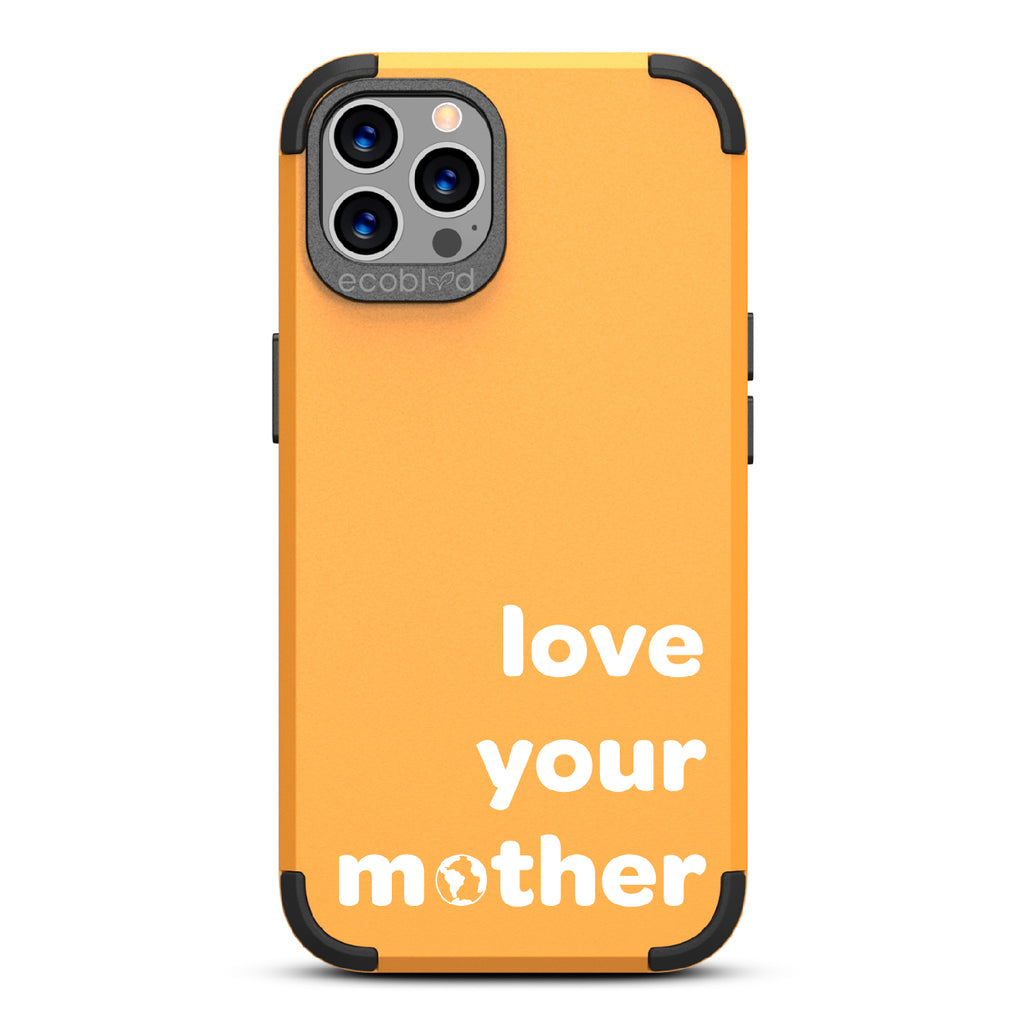 Love Your Mother - Yellow Rugged Eco-Friendly iPhone 12/12 Pro Case With Love Your Mother, Earth As O In Mother  Back