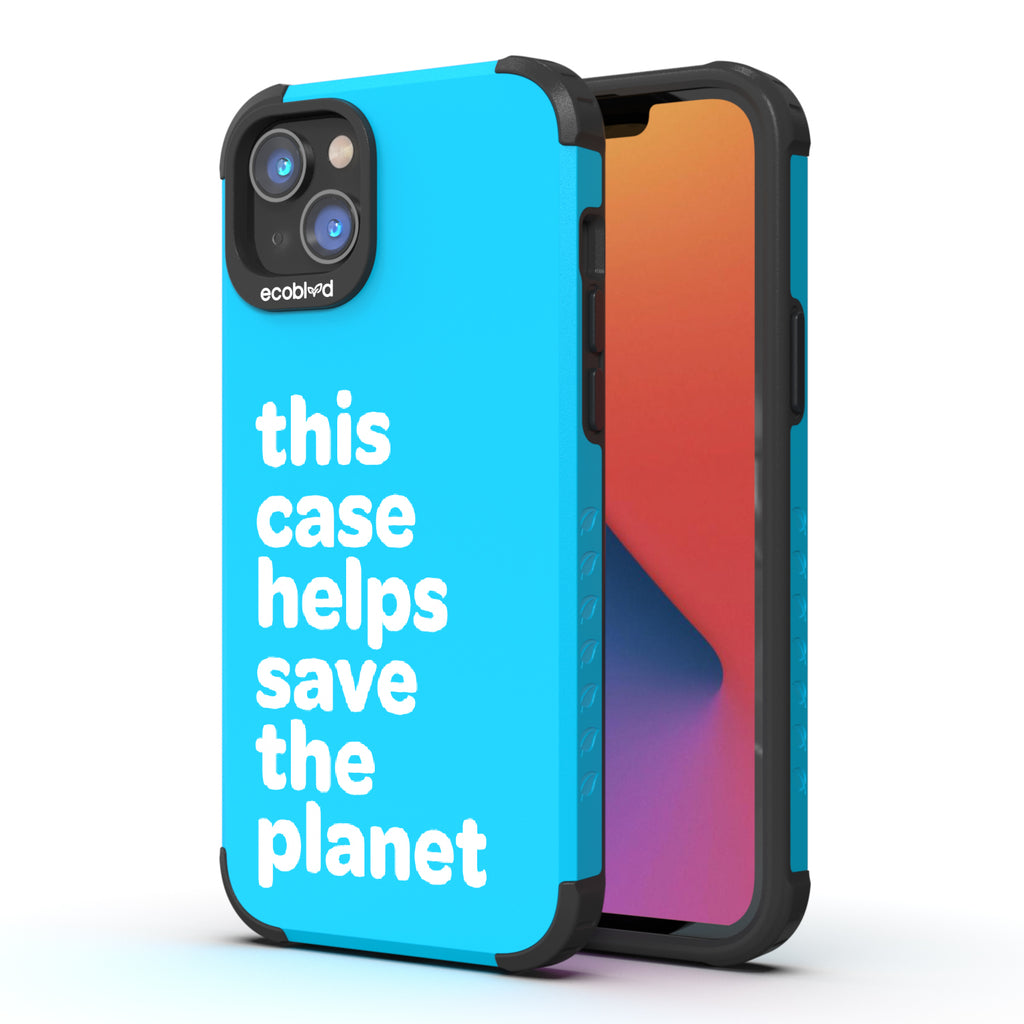 Save The Planet  - Back View Of Blue & Eco-Friendly Rugged iPhone 14 Plus Case & A Front View Of The Screen