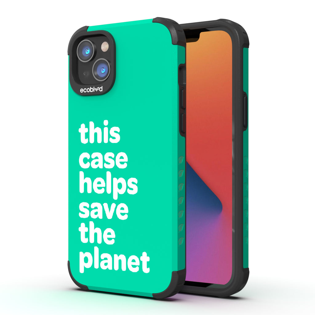 Save The Planet  - Back View Of Green & Eco-Friendly Rugged iPhone 14 Plus Case & A Front View Of The Screen