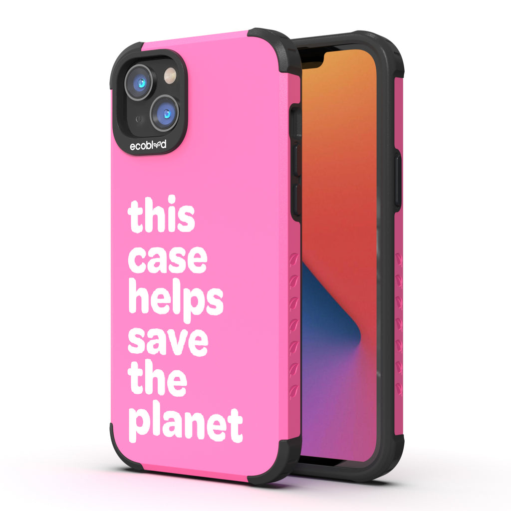 Save The Planet  - Back View Of Pink & Eco-Friendly Rugged iPhone 14 Plus Case & A Front View Of The Screen